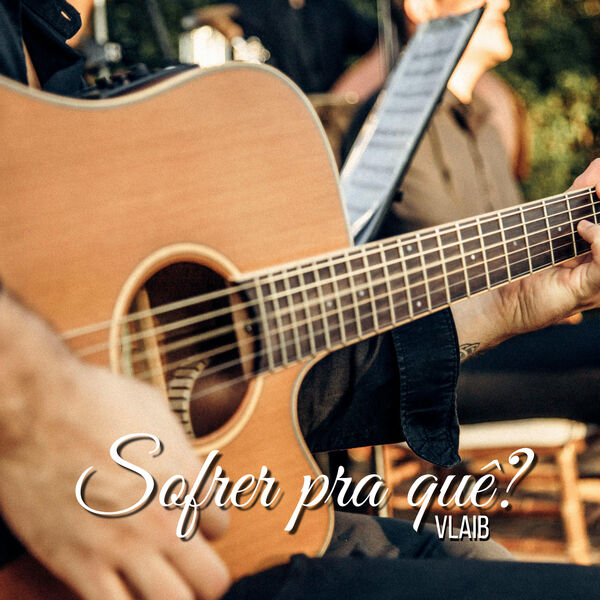 Vlaib|Sofrer pra Quê? Vlaib|Sofrer pra Quê?
