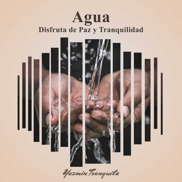 Yazmin Tranquila|Agua (Disfruta de Paz y Tranquilidad)