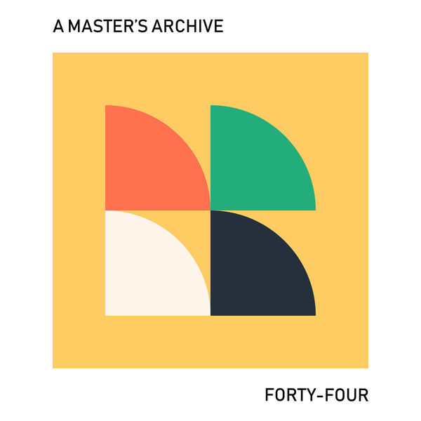 A Master's Archive - Forty-four A Master's Archive - Forty-four