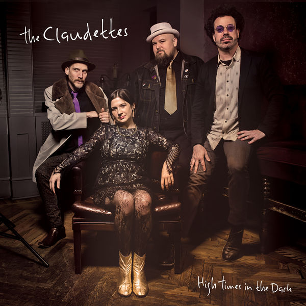 The Claudettes - High Times in the Dark The Claudettes - High Times in the Dark