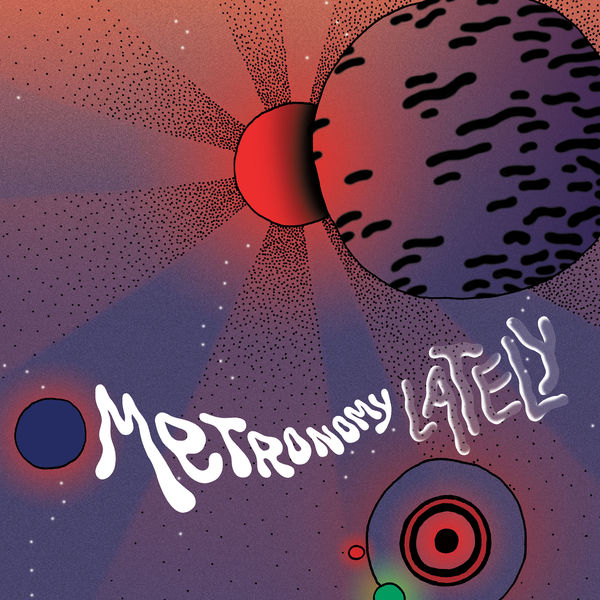 Metronomy - Lately Metronomy - Lately