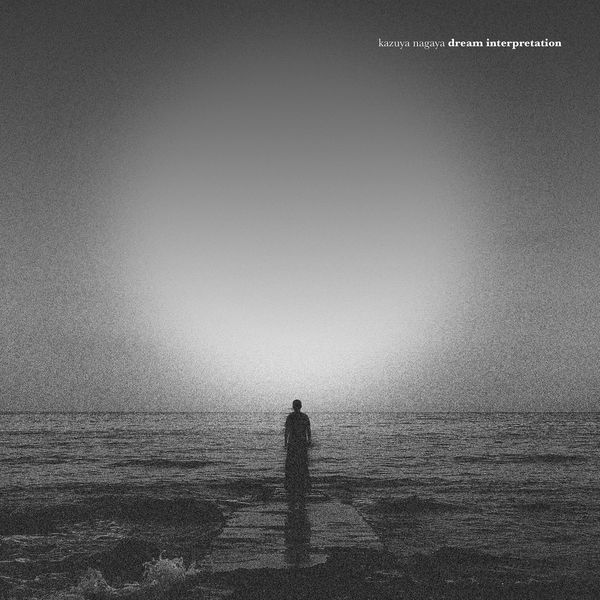 Kazuya Nagaya - Dream Interpretation Kazuya Nagaya - Dream Interpretation
