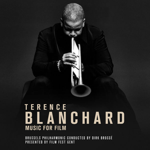 Brussels Philharmonic - Terence Blanchard - Music for Film Brussels Philharmonic - Terence Blanchard - Music for Film