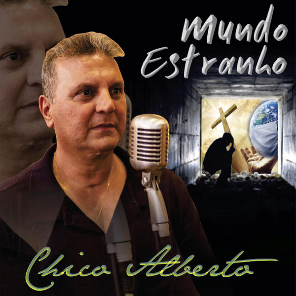 Chico Alberto - Mundo Estranho Chico Alberto - Mundo Estranho