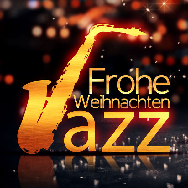 Jazz Musik Akademie|Frohe Weihnachten Jazz (Hintergrundmusik zu Heiligabend, Familienzeit, Elegantes Abendessen)