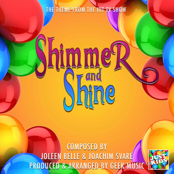 Just Kids - Shimmer And Shine (From "Shimmer And Shine") Just Kids - Shimmer And Shine (From "Shimmer And Shine")