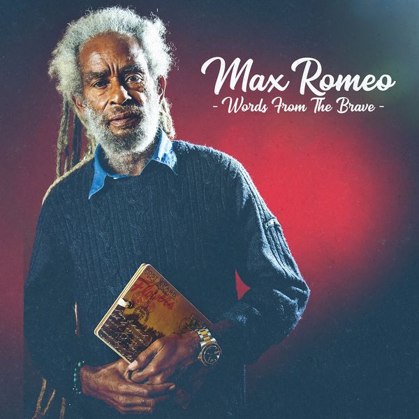 Max Romeo - Words from the Brave Max Romeo - Words from the Brave
