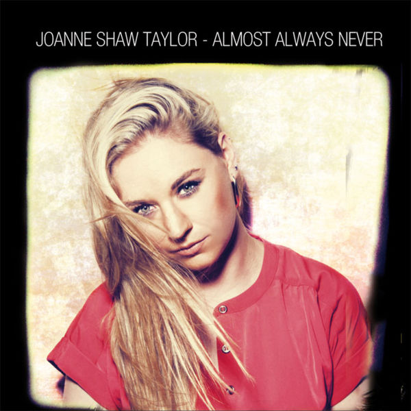 Joanne Shaw Taylor|Almost Always Never Joanne Shaw Taylor|Almost Always Never