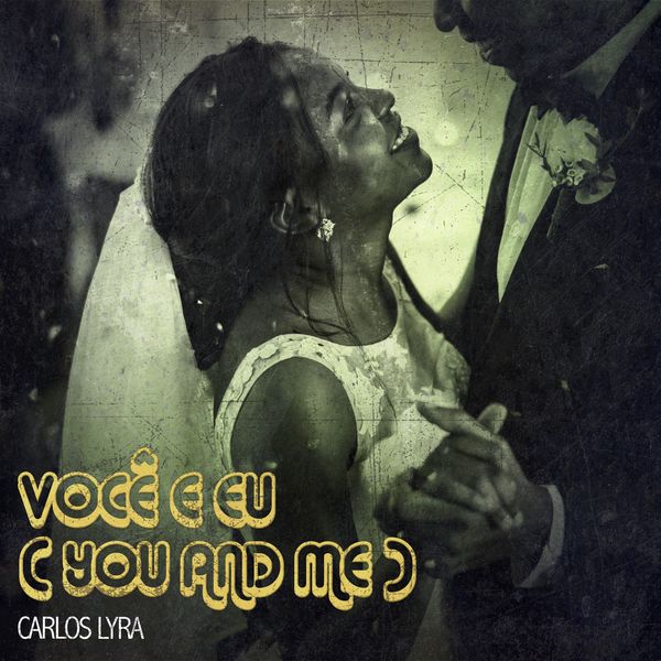 Carlos Lyra|Você E Eu (You and Me) Carlos Lyra|Você E Eu (You and Me)
