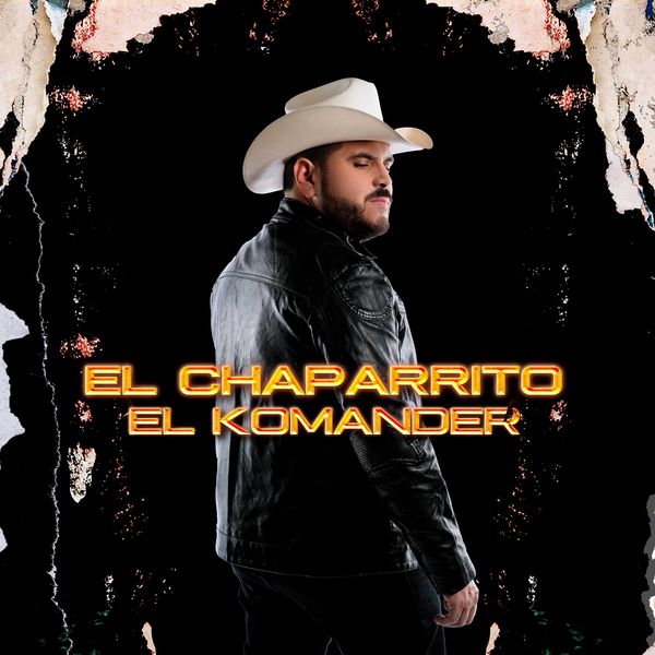 El Komander|El Chaparrito