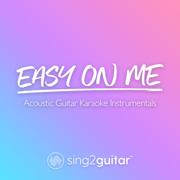 Sing2Guitar|Easy On Me (Acoustic Guitar Karaoke Instrumentals)