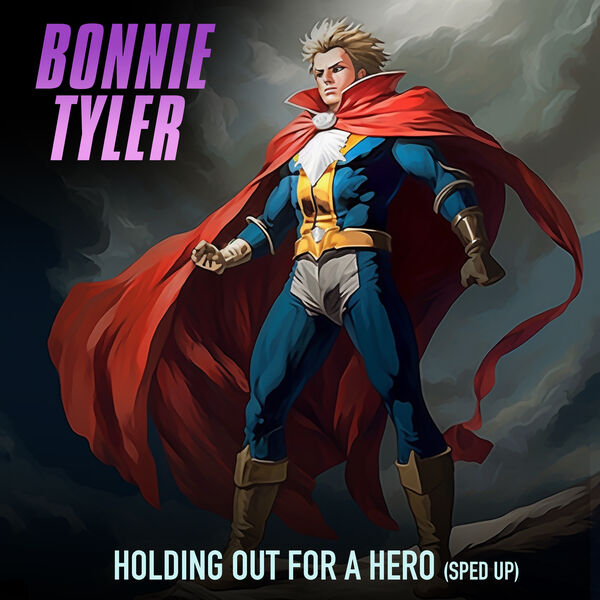 Bonnie Tyler|Holding Out For A Hero (Re-Recorded - Sped Up)