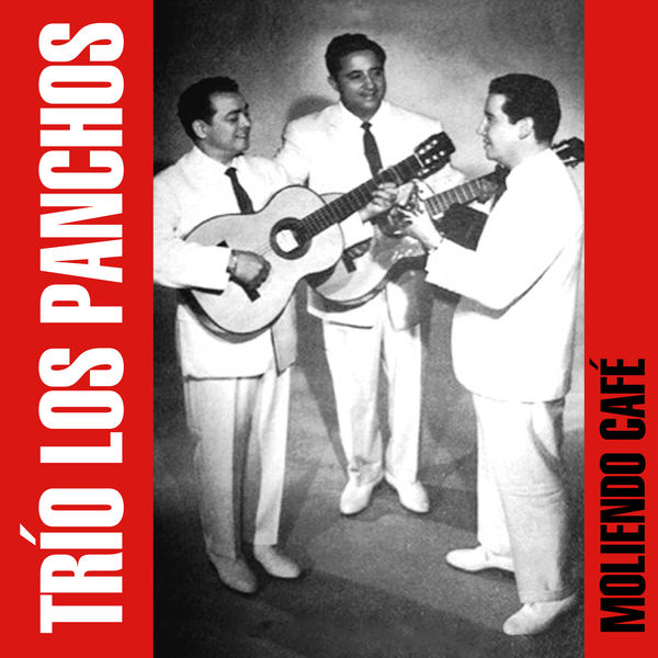 Trio Los Panchos|Moliendo Café Trio Los Panchos|Moliendo Café