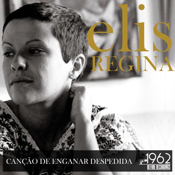 Elis Regina - Canção de Enganar Despedida Elis Regina - Canção de Enganar Despedida