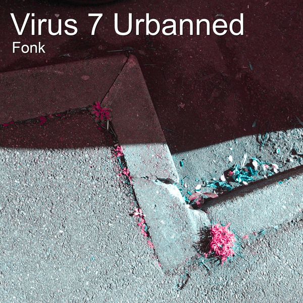 Fonk - Virus 7 Urbanned Fonk - Virus 7 Urbanned