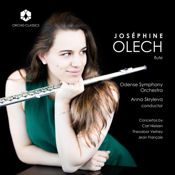 Joséphine Olech|Nielsen, Verhey & Françaix: Flute Concertos