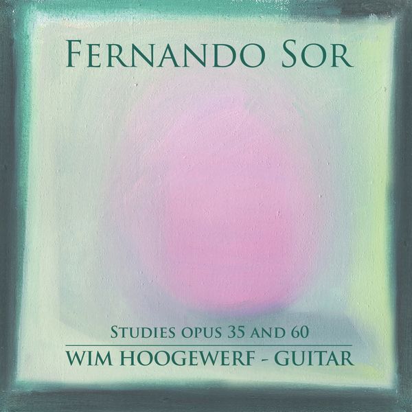 Wim Hoogewerf|Fernando Sor : Studies for Guitar, Opus 35 & 60