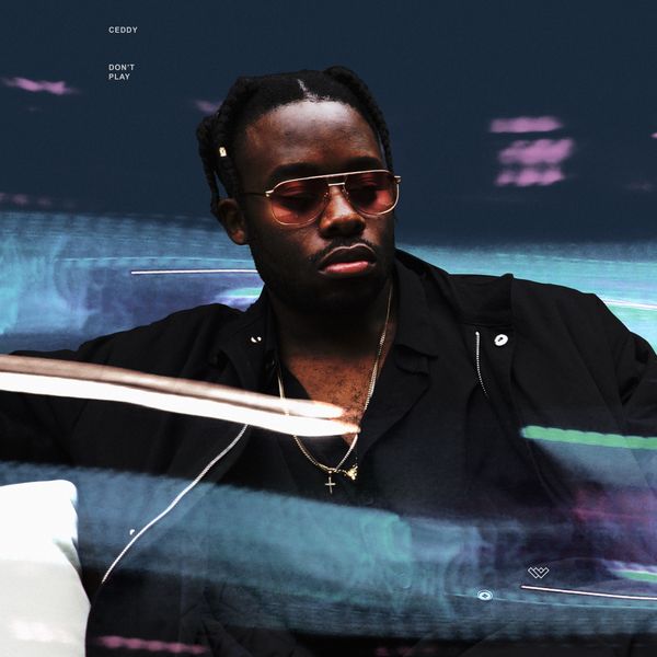 Ceddy - Don't Play Ceddy - Don't Play