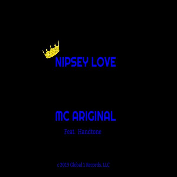 MC Ariginal - Nipsey Love (feat. Handtone) MC Ariginal - Nipsey Love (feat. Handtone)