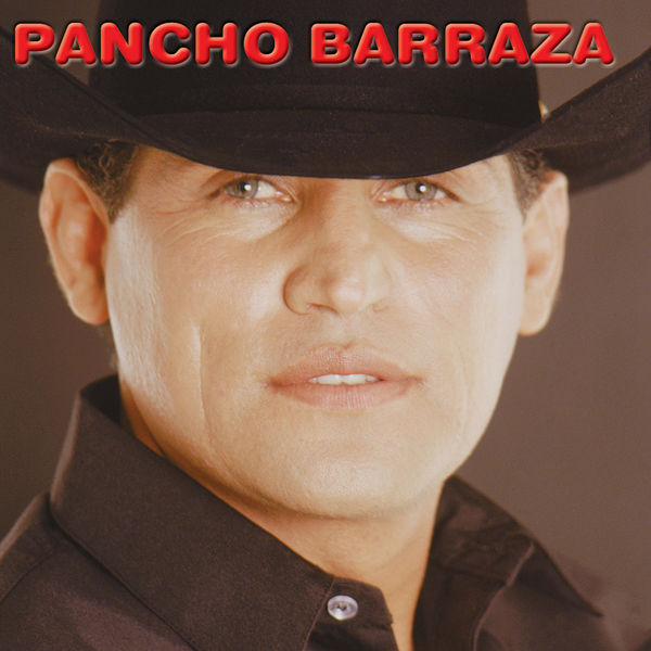 Pancho Barraza|Sinvergüenza Y Mujeriego