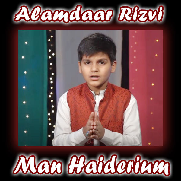 Alamdaar Rizvi|Man Haiderium - Single