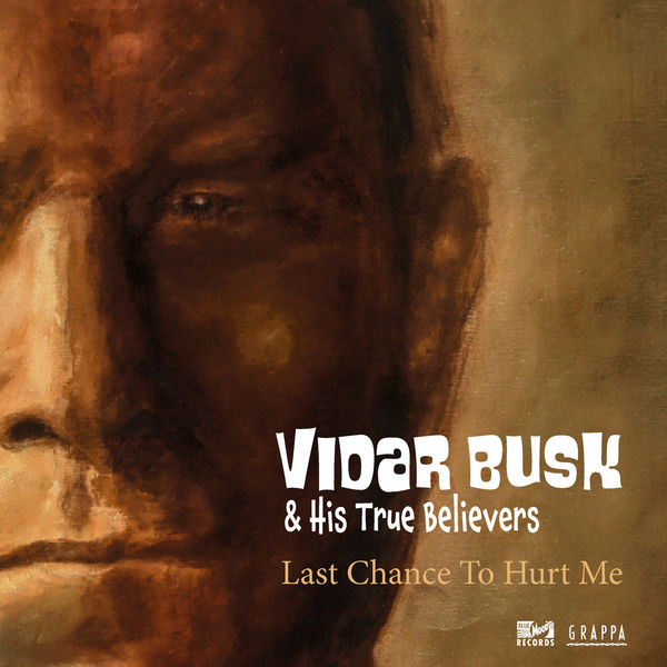 Vidar Busk|Last Chance to Hurt Me Vidar Busk|Last Chance to Hurt Me