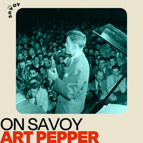Art Pepper|On Savoy: Art Pepper Art Pepper|On Savoy: Art Pepper