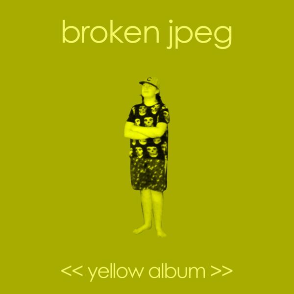 Broken JPEG|Yellow Album