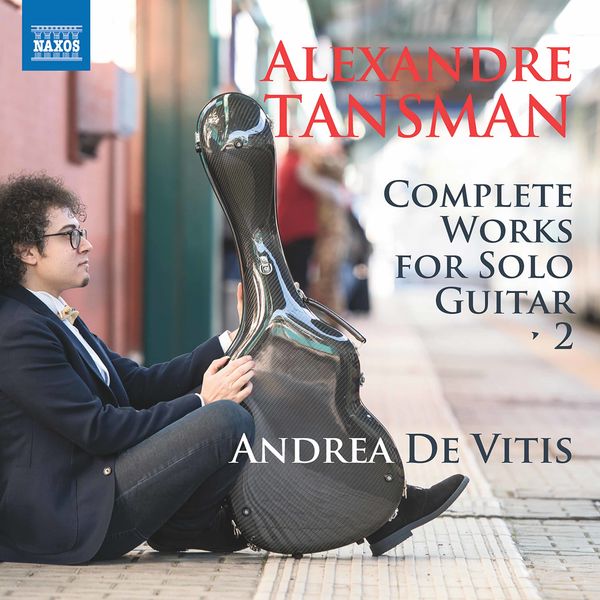 Andrea De Vitis|Tansman: Complete Works for Solo Guitar, Vol. 2