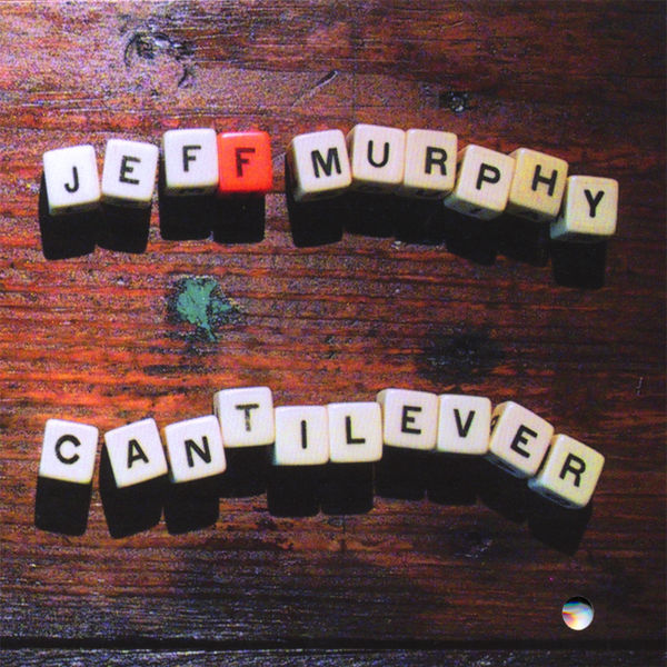 Jeff Murphy - Cantilever Jeff Murphy - Cantilever