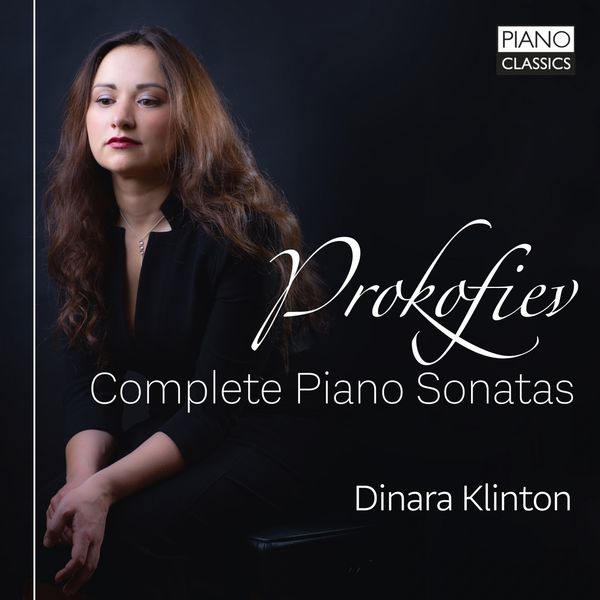 Dinara Klinton|Prokofiev: Complete Piano Sonatas Dinara Klinton|Prokofiev: Complete Piano Sonatas
