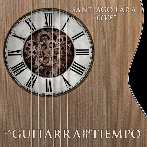 Santiago Lara|La guitarra en el tiempo (Live) Santiago Lara|La guitarra en el tiempo (Live)