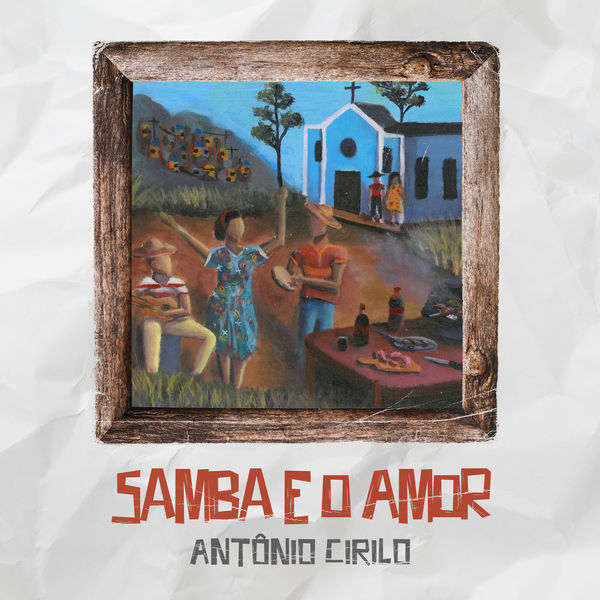 Antônio Cirilo|O Samba e o Amor Antônio Cirilo|O Samba e o Amor