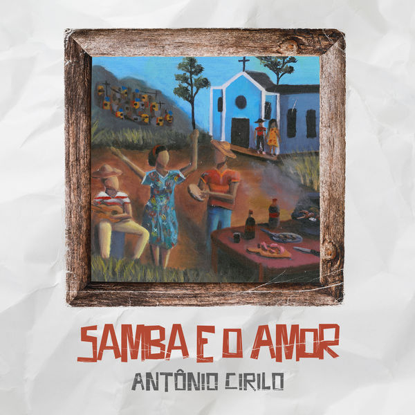 Antônio Cirilo|O Samba e o Amor