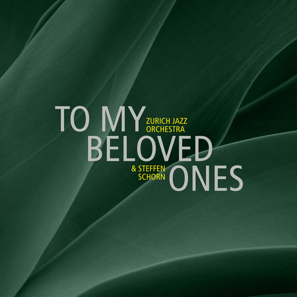 Zurich Jazz Orchestra|To My Beloved Ones Zurich Jazz Orchestra|To My Beloved Ones