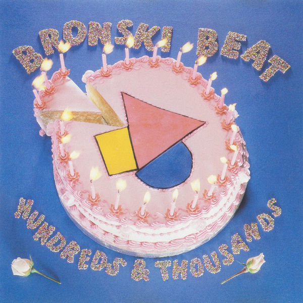 Bronski Beat - Hundreds and Thousands Bronski Beat - Hundreds and Thousands