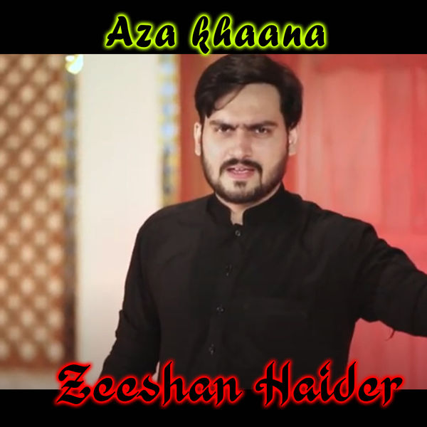 Zeeshan Haider - Aza Khaana - Single Zeeshan Haider - Aza Khaana - Single
