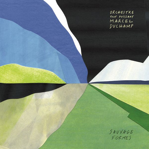 Orchestre Tout Puissant Marcel Duchamp - Sauvage Formes Orchestre Tout Puissant Marcel Duchamp - Sauvage Formes