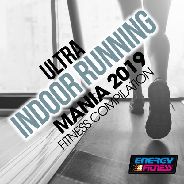 Various Artists - Ultra Indoor Running Mania 2019 Fitness Compilation Various Artists - Ultra Indoor Running Mania 2019 Fitness Compilation
