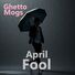 Ghetto Mogs April Fool