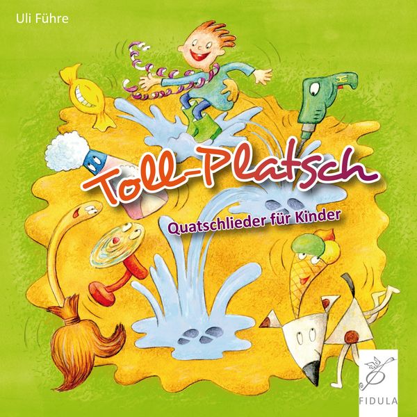Uli Führe - Toll-Platsch: Quatschlieder für Kinder Uli Führe - Toll-Platsch: Quatschlieder für Kinder