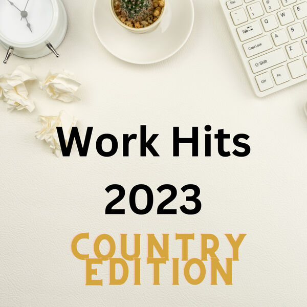 Various Artists|Work Hits 2023 - Country Edition Various Artists|Work Hits 2023 - Country Edition