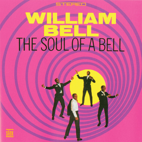 William Bell - The Soul Of A Bell William Bell - The Soul Of A Bell