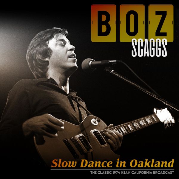 Boz Scaggs - Slow Dance in Oakland (Live 1974) Boz Scaggs - Slow Dance in Oakland (Live 1974)