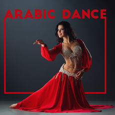 Arabic Dance: Oriental Tunes for Belly Dancing, Sexy