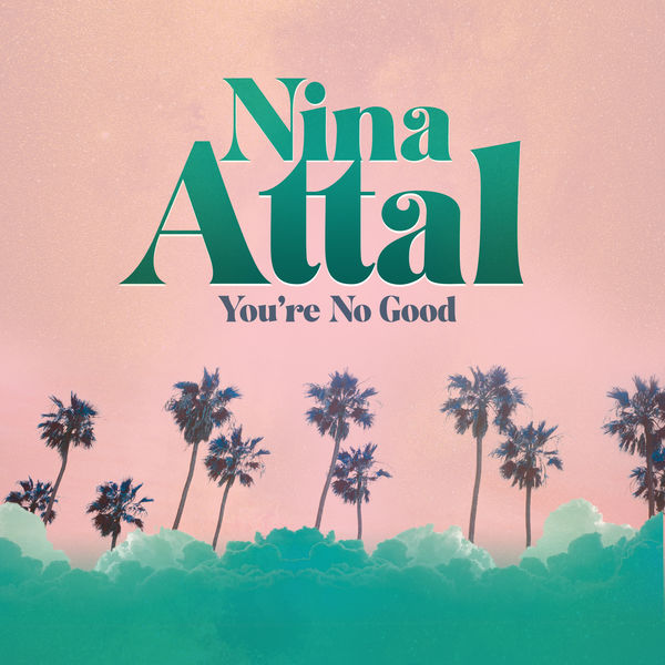 Nina Attal - You're No Good Nina Attal - You're No Good