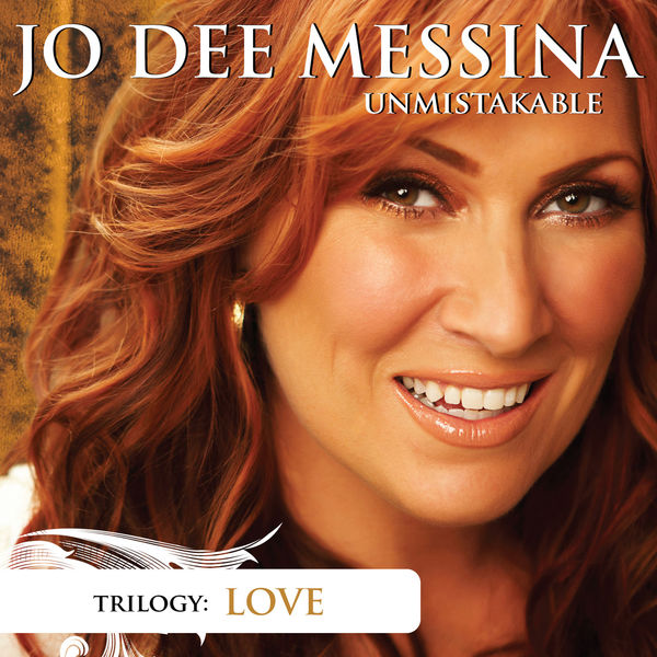 Jo Dee Messina|Unmistakable Love Jo Dee Messina|Unmistakable Love