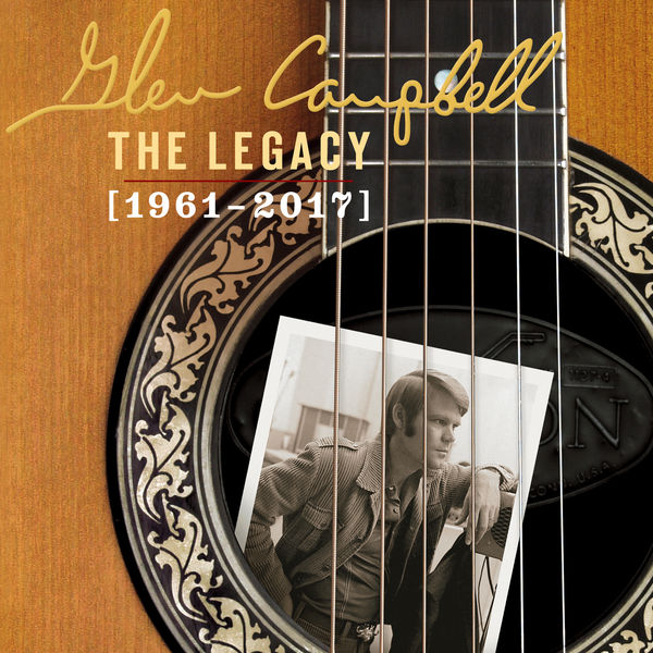 Glen Campbell - The Legacy (1961-2017) Glen Campbell - The Legacy (1961-2017)