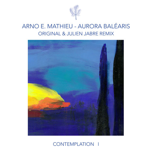 Arno E. Mathieu|Contemplation I - Aurora Baléaris Arno E. Mathieu|Contemplation I - Aurora Baléaris