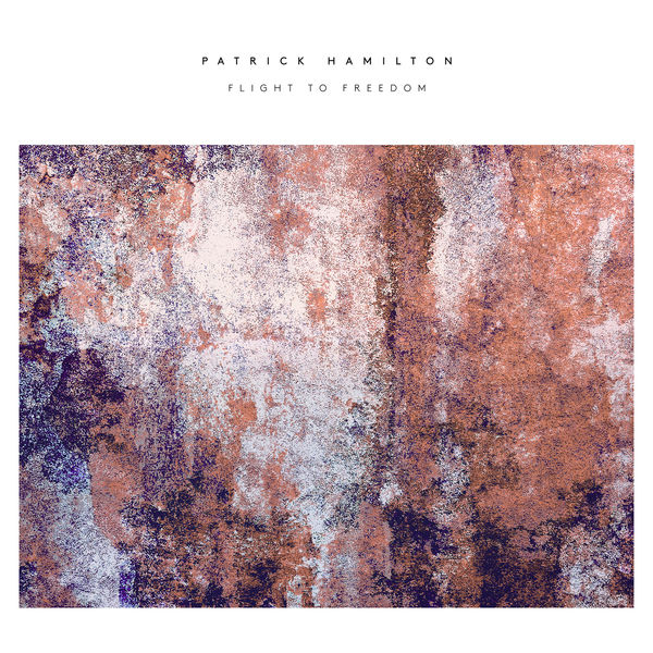 Patrick Hamilton - Flight to freedom Patrick Hamilton - Flight to freedom